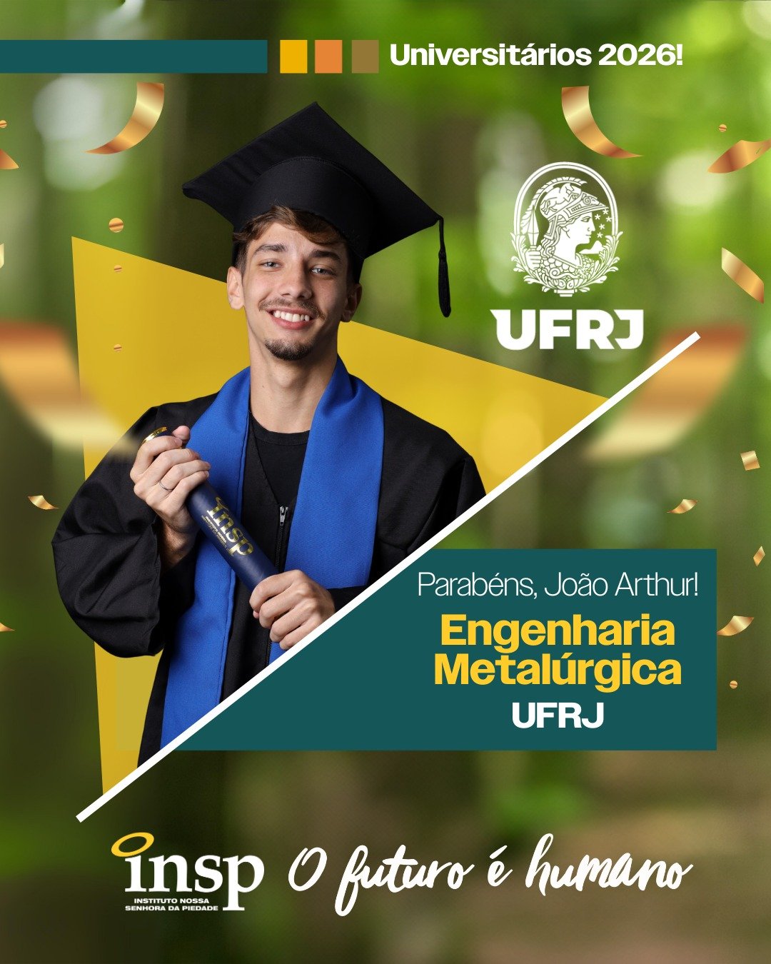 Parabéns, João Arthur! 🎓✨
Que orgulho ver essa conquista! O INSP Vest prepara o estudante para muito mais do que o vestibular. A união entre simulados fortes e o suporte ao controle emocional faz toda a diferença na hora da prova e reflete diretamente nessas aprovações. Esse é o Jeito Piedade de Educar!
👇 Estes são apenas alguns dos nossos destaques. Tem um resultado e quer compartilhar? Entre em contato com a coordenação do Ensino Médio.
#orgulho #conquista #sucesso #enem #parabéns #futuro #universidade #faculdade #ensinosuperior #resultados #escola #ensino #riodejaneiro #semprecomvoce #jacarepaguá #INSP