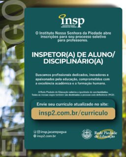 Trabalhe conosco!

O Instituto Nossa Senhora da Piedade abre inscrições para seu processo seletivo de Inspetor(a) de aluno/ Disciplinário(a).

Buscamos profissionais dedicados, inovadores e apaixonados pela educação, comprometidos com a excelência acadêmica e a formação humana.

Envie seu currículo atualizado no site:
www.insp2.com.br/curriculo

#curriculo #trabalho #emprego #vaga #inspetor
#educação