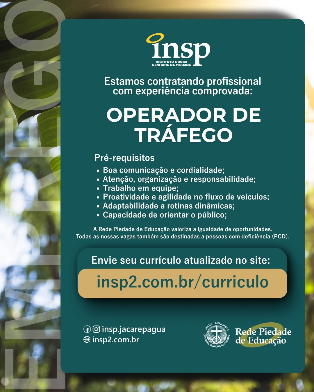 Trabalhe conosco!
O Instituto Nossa Senhora da Piedade abre inscrições para seu processo seletivo de Operador de Tráfego.
Buscamos profissionais dedicados, inovadores e apaixonados pela educação, comprometidos com a excelência acadêmica e a formação humana.
Envie seu currículo atualizado no site:
www.insp2.com.br/curriculo
#curriculo #trabalho #emprego #vaga
#educação