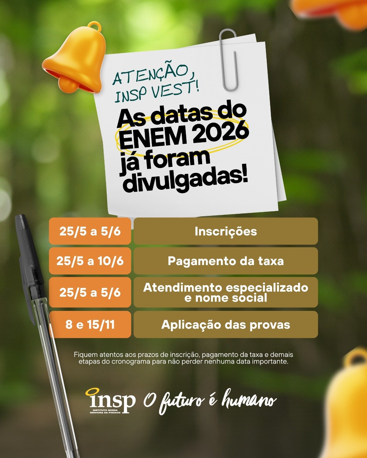 📚✨ Atenção, INSP VEST!
As datas do ENEM 2026 já foram divulgadas e a preparação começa agora! ⏰📝
Fiquem atentos aos prazos de inscrição e aplicação das provas para não perder nenhuma etapa importante dessa jornada rumo ao futuro. 🚀
No INSP, seguimos preparando nossos alunos com excelência, dedicação e foco nos grandes sonhos. 💚
O futuro é humano.
#ENEM2026 #INSPVest #INSP #OFuturoÉHumano #EducaçãoDeExcelência ENEM Vestibular FocoNosEstudos RumoÀUniversidade