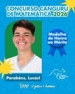 ✨ Parabéns, Lucas!

🏅 Medalha de Honra ao Mérito no Concurso Canguru de Matemática 2026.

Nesta edição, nossos alunos conquistaram 105 medalhas, um resultado que reforça o compromisso do INSP com a excelência acadêmica e a formação de estudantes preparados para superar desafios e alcançar grandes objetivos.

Parabenizamos todos os participantes por fazerem parte dessa conquista tão especial. Vocês são motivo de orgulho para toda a nossa comunidade escolar! 💙🚀

🔢🥇🥈🥉 Matemática que conecta, transforma e leva nossos alunos mais alto!

#CanguruDeMatemática #INSP #Educação #INSPJacarepaguá #Matemática