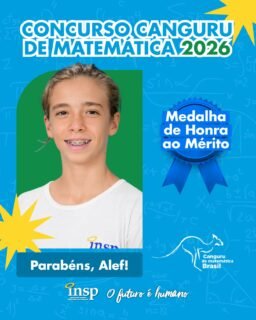 ✨ Parabéns, Alef!

🏅 Medalha de Honra ao Mérito no Concurso Canguru de Matemática 2026.

Nesta edição, nossos alunos conquistaram 105 medalhas, um resultado que reforça o compromisso do INSP com a excelência acadêmica e a formação de estudantes preparados para superar desafios e alcançar grandes objetivos.

Parabenizamos todos os participantes por fazerem parte dessa conquista tão especial. Vocês são motivo de orgulho para toda a nossa comunidade escolar! 💙🚀

🔢🥇🥈🥉 Matemática que conecta, transforma e leva nossos alunos mais alto!

#CanguruDeMatemática #INSP #Educação #INSPJacarepaguá #Matemática