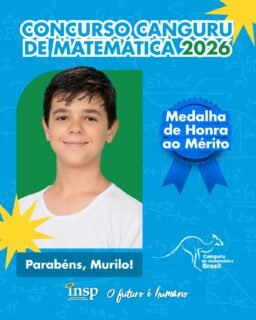 ✨ Parabéns, Murilo!

🏅 Medalha de Honra ao Mérito no Concurso Canguru de Matemática 2026.

Nesta edição, nossos alunos conquistaram 105 medalhas, um resultado que reforça o compromisso do INSP com a excelência acadêmica e a formação de estudantes preparados para superar desafios e alcançar grandes objetivos.

Parabenizamos todos os participantes por fazerem parte dessa conquista tão especial. Vocês são motivo de orgulho para toda a nossa comunidade escolar! 💙🚀

🔢🥇🥈🥉 Matemática que conecta, transforma e leva nossos alunos mais alto!

#CanguruDeMatemática #INSP #Educação #INSPJacarepaguá #Matemática