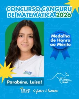 ✨ Parabéns, Luísa!

🏅 Medalha de Honra ao Mérito no Concurso Canguru de Matemática 2026.

Nesta edição, nossos alunos conquistaram 105 medalhas, um resultado que reforça o compromisso do INSP com a excelência acadêmica e a formação de estudantes preparados para superar desafios e alcançar grandes objetivos.

Parabenizamos todos os participantes por fazerem parte dessa conquista tão especial. Vocês são motivo de orgulho para toda a nossa comunidade escolar! 💙🚀

🔢🥇🥈🥉 Matemática que conecta, transforma e leva nossos alunos mais alto!

#CanguruDeMatemática #INSP #Educação #INSPJacarepaguá #Matemática