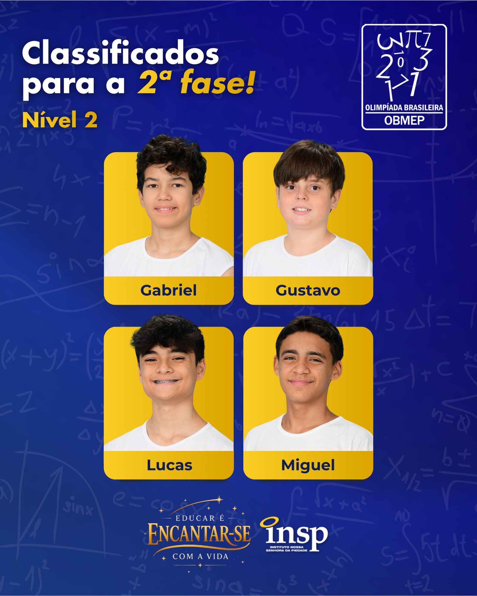 🏅 Desafios vencidos, novos objetivos pela frente!
Os estudantes do Nível 2 mostraram talento, dedicação e muito preparo ao garantirem sua classificação para a 2ª fase da OBMEP – Olimpíada Brasileira de Matemática das Escolas Públicas e Privadas.
Parabéns aos nossos classificados:
✨ Gabriel
✨ Gustavo
✨ Lucas
✨ Miguel
Cada nome nesta lista representa horas de estudo, perseverança e o compromisso de ir sempre além. Esta conquista também é fruto do trabalho e da dedicação dos nossos professores, que inspiram, orientam e incentivam nossos estudantes a alcançarem grandes resultados.
Seguimos na torcida pela próxima etapa! 💙🚀
#INSPJacarepaguá #OBMEP #OrgulhoINSP #ExcelênciaAcadêmica #Matemática
