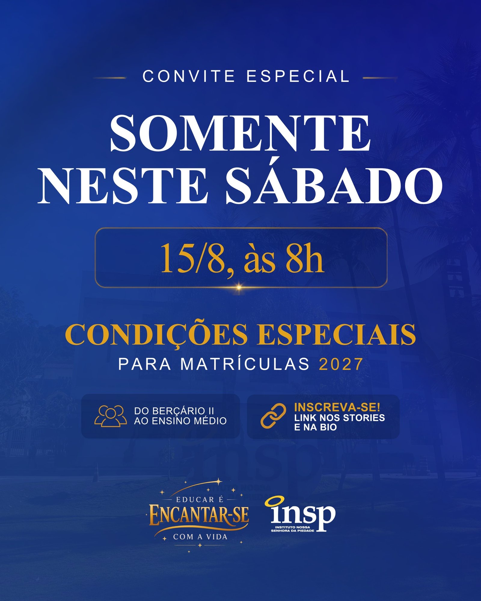 ✨ SOMENTE NESTE SÁBADO, 15/8 às 8h

CONDIÇÕES ESPECIAIS PARA MATRÍCULAS 2027!

o INSP abrirá as portas para receber famílias que desejam conhecer de perto uma educação que une excelência acadêmica, acolhimento e formação humana.

Será uma manhã para conhecer nossa proposta pedagógica, conversar com a equipe, visitar nossos espaços e descobrir como o INSP pode fazer parte da trajetória do seu filho.

📅 15 de agosto
🕗 Sábado | 8h
📍 Do Berçário II ao Ensino Médio

⚠️ As vagas são limitadas. Inscreva-se e venha viver essa experiência conosco.

INSP. Educar é se encantar com a vida. 💙

#2027 #alunosnovos #matriculas