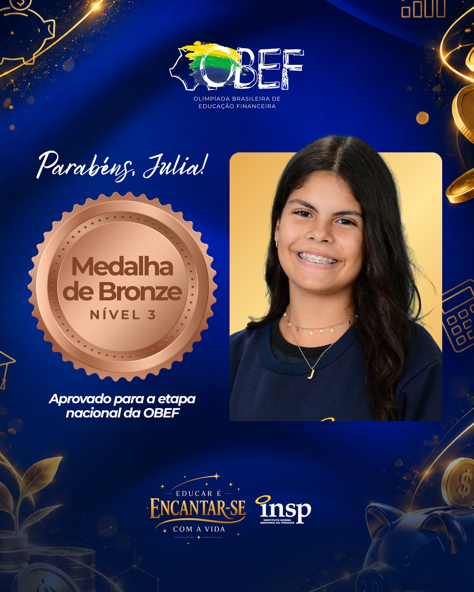 Conquista que merece ser celebrada! 💙💛
Na OBEF – Olimpíada Brasileira de Educação Financeira, Julia conquistou a medalha de bronze na etapa estadual, garantindo sua classificação para a etapa nacional da competição, onde representará o estado do Rio de Janeiro e o INSP. 🇧🇷✨
Parabéns por essa conquista e por todo o empenho nessa jornada!
Agora é rumo à etapa nacional! 🚀🏅
#INSP #OBEF #EducaçãoFinanceira #MedalhistaEstadual #EtapaNacional #OrgulhoINSP