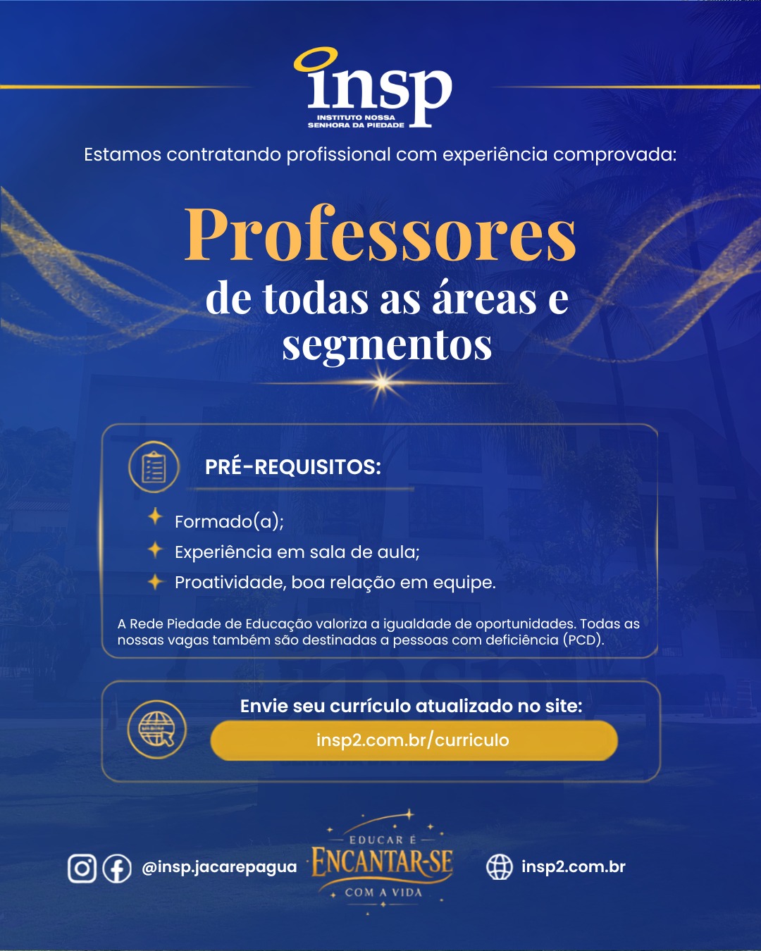 Trabalhe conosco!
O Instituto Nossa Senhora da Piedade abre inscrições para seu processo seletivo de professores de todas as áreas e segmentos.
Buscamos profissionais dedicados, inovadores e apaixonados pela educação, comprometidos com a excelência acadêmica e a formação humana.
Envie seu currículo atualizado no site:
www.insp2.com.br/curriculo
#curriculo #trabalho #emprego #vaga #educação
