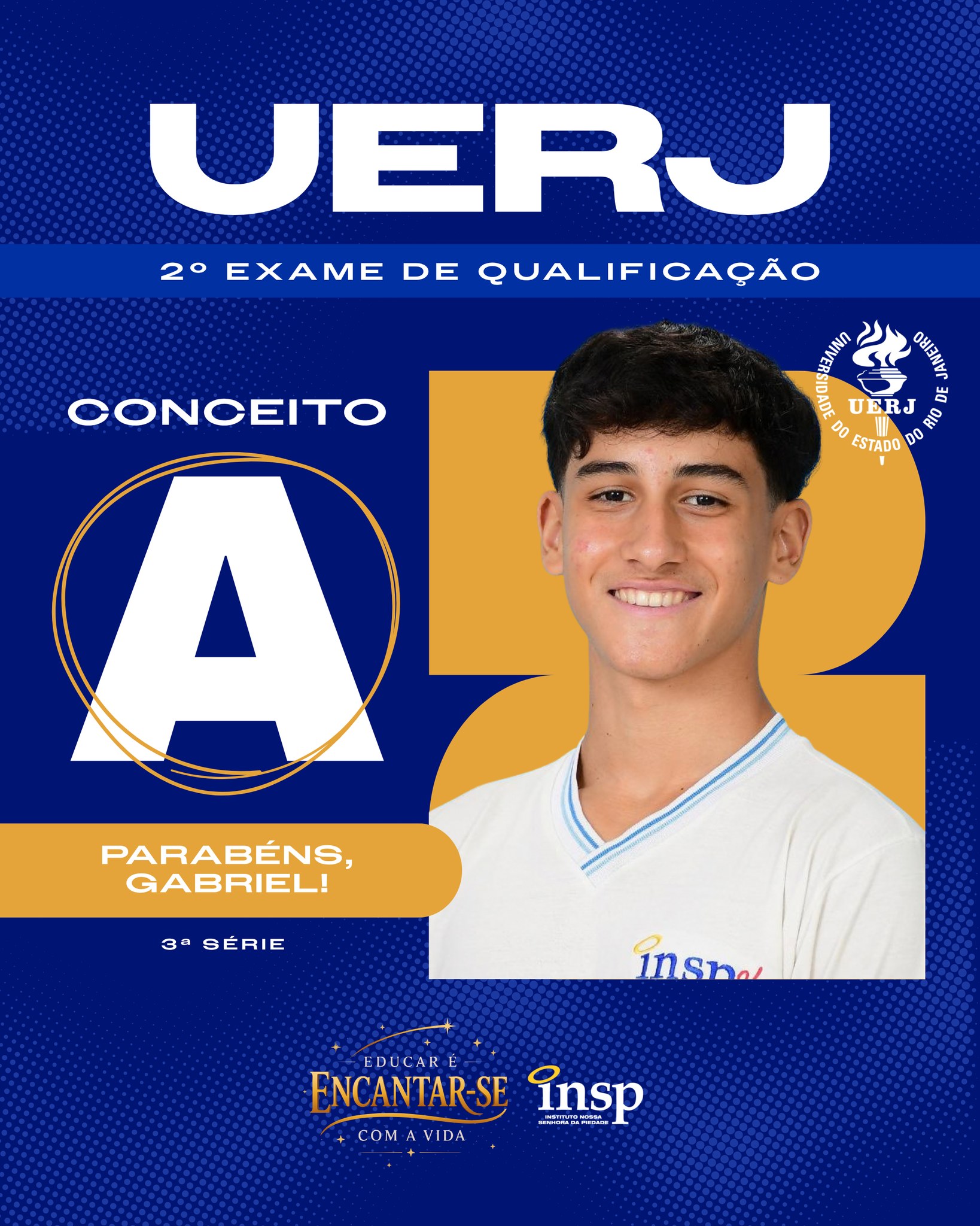 🎉🎓 Parabéns, Gabriel! 🎓
🎉 O INSP se enche de orgulho com a sua conquista: conceito A no segundo Exame de Qualificação da UERJ! 💙✨
Esse resultado é fruto de dedicação, foco e do Jeito Piedade de Educar que prepara nossos alunos não só para as provas, mas para os grandes desafios da vida. Que essa vitória seja a primeira de muitas nessa nova jornada rumo ao ensino superior!
#Conquista #Sucesso #Parabéns #INSP #EnsinoSuperior