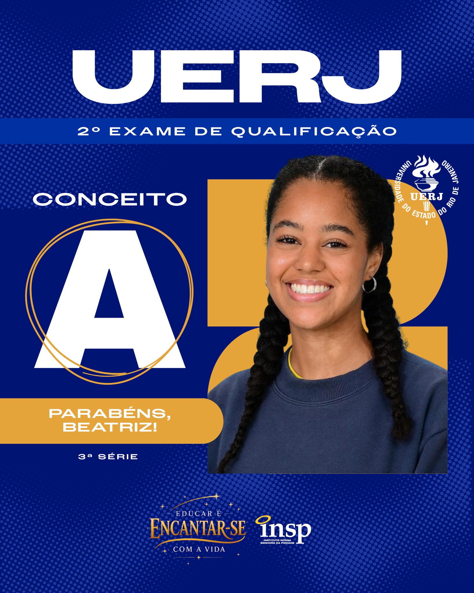 🎉🎓 Parabéns, Beatriz! 🎓
🎉 O INSP se enche de orgulho com a sua conquista: conceito A no segundo Exame de Qualificação da UERJ! 💙✨
Esse resultado é fruto de dedicação, foco e do Jeito Piedade de Educar que prepara nossos alunos não só para as provas, mas para os grandes desafios da vida. Que essa vitória seja a primeira de muitas nessa nova jornada rumo ao ensino superior!
#Conquista #Sucesso #Parabéns #INSP #EnsinoSuperior