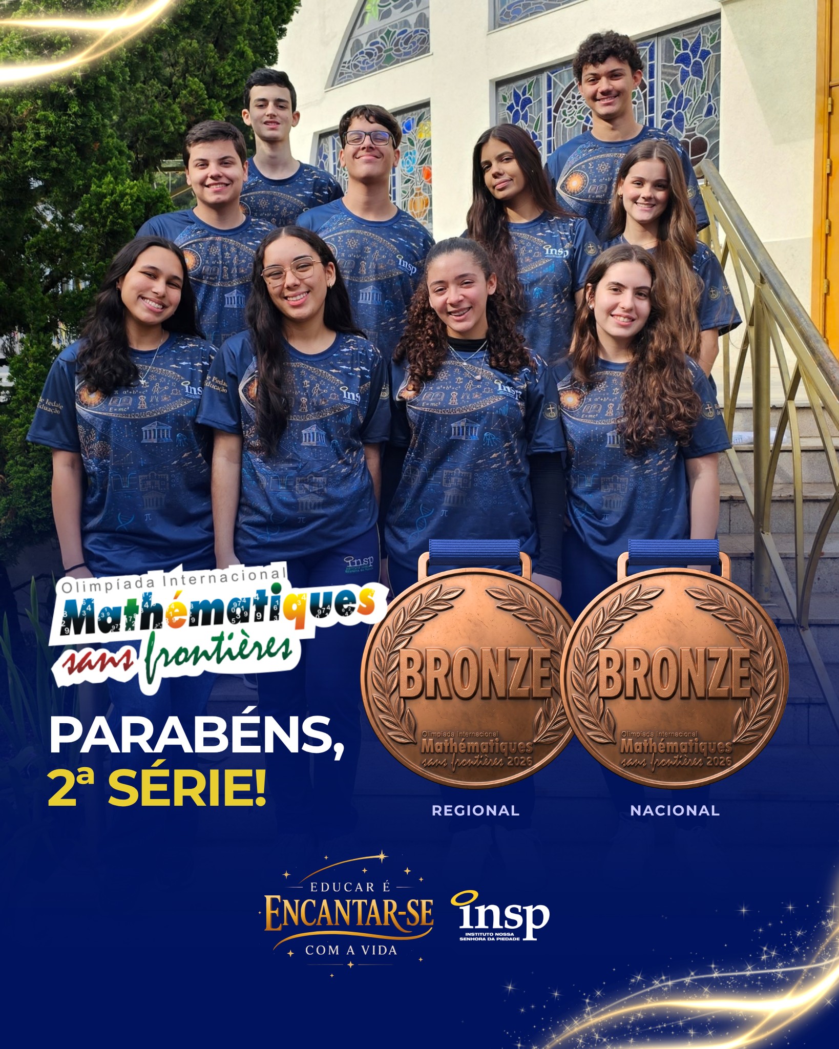 ✨ PARABÉNS, CAMPEÕES! 🏅
Na edição de 2026 da Olimpíada Internacional Matemática Sem Fronteiras, a maior olimpíada interclasses do mundo, alunos da 2ª série conquistaram medalha de bronze na Região Sudeste e na competição nacional! 🎉
O Instituto Nossa Senhora da Piedade celebra com orgulho essa conquista extraordinária, reflexo do esforço, da dedicação e do Jeito Piedade de Educar que inspira excelência.
#INSP #OlimpíadaMatemática #FuturoBrilhante #MatemáticaSemFronteiras #JeitoPiedadeDeEducar