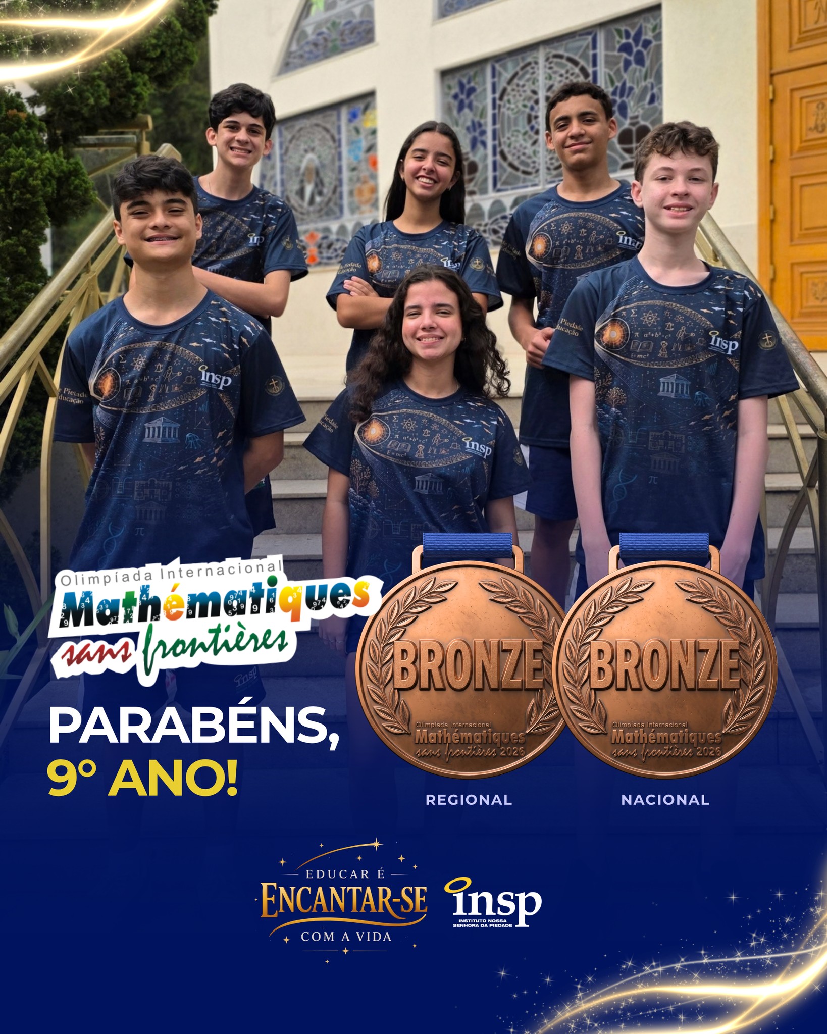 ✨ PARABÉNS, CAMPEÕES! 🏅
Na edição de 2026 da Olimpíada Internacional Matemática Sem Fronteiras, a maior olimpíada interclasses do mundo, alunos do 9º ano conquistaram medalha de bronze na Região Sudeste e na competição nacional! 🎉
O Instituto Nossa Senhora da Piedade celebra com orgulho essa conquista extraordinária, reflexo do esforço, da dedicação e do Jeito Piedade de Educar que inspira excelência.
#INSP #OlimpíadaMatemática #FuturoBrilhante #MatemáticaSemFronteiras #JeitoPiedadeDeEducar