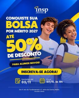 💙 BOLSA POR MÉRITO ACADÊMICO INSP 2027
Uma oportunidade para novos estudantes fazerem parte do INSP e conquistarem bolsas de estudo por mérito acadêmico!
🎓 Descontos de até 50% nas mensalidades de 2027, conforme a classificação no concurso.
📚 Quem pode participar?
Novos alunos do 6º ao 9º ano do Ensino Fundamental II e da 1ª e 2ª série do Ensino Médio.
📅 Inscrições até 5 de novembro.
📝 Prova presencial: 7 de novembro, às 8h.
📍 Local: INSP Jacarepaguá.
Para concorrer às bolsas, é necessário atender aos critérios de classificação previstos no edital.
🚨 Não deixe para a última hora! Acesse o link de inscrição em nosso site, confira o edital completo e participe.
INSP — Educar é encantar-se com a vida. 💙